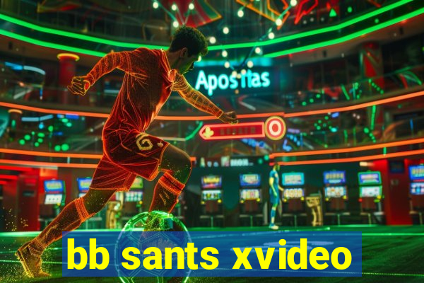 bb sants xvideo